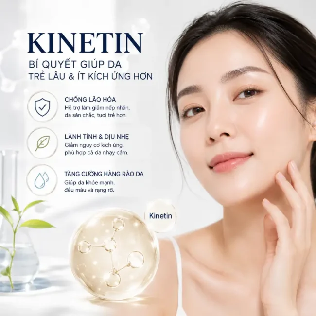 Kinetin Là Gì? Bí Quyết Giúp Da Trẻ Lâu Và Ít Kích Ứng Hơn. tạo ảnh hình vuông ít chữ